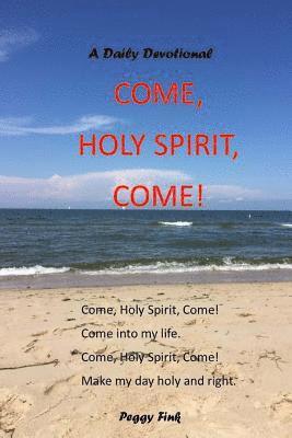 bokomslag Come, Holy Spirit, Come