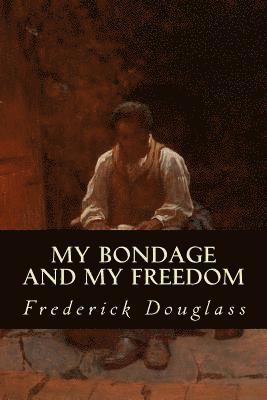 Frederick Douglass, Tao Editorial - My Bondage and My Freedom, Häftad
