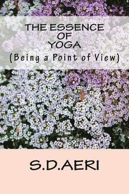 bokomslag The Essence of Yoga: Being a A Point of View