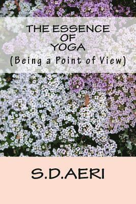 bokomslag The Essence of Yoga: Being a A Point of View