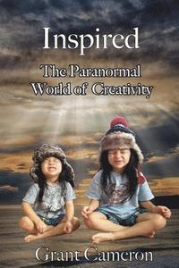 bokomslag Inspired: The Paranormal World of Creativity