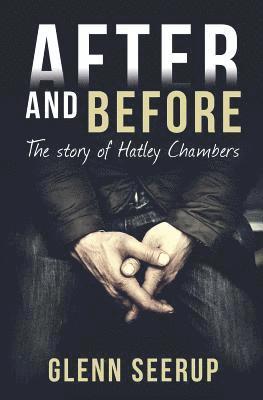 bokomslag After and Before: The Story of Hatley Chambers