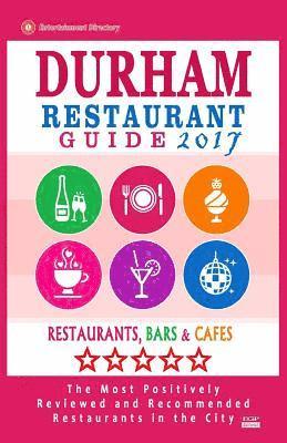 bokomslag Durham Restaurant Guide 2017: Best Rated Restaurants in Durham, North Carolina - 500 Restaurants, Bars and Cafés recommended for Visitors, 2017