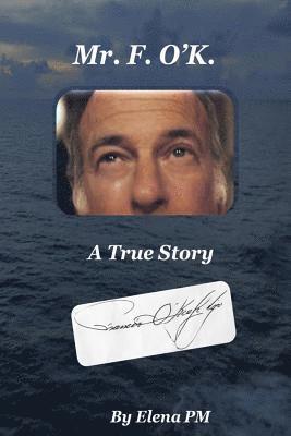 Mr. F.O'K.: A True Story 1