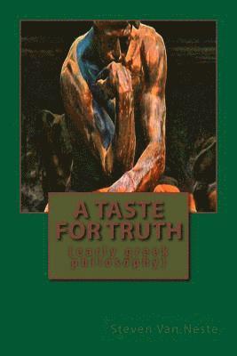 A Taste For Truth (Early Greek Philosophy) 1