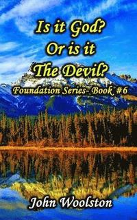 bokomslag Is it God? Or is it The Devil?: Foundation Series- Book #7