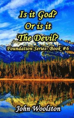 Is it God? Or is it The Devil?: Foundation Series- Book #7 1