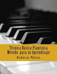 bokomslag Técnica Básica Pianística. Método para su aprendizaje: Escalas y Arpegios Mayores