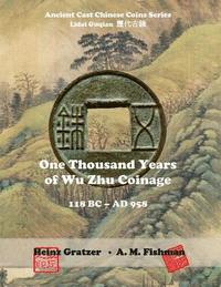 bokomslag One Thousand Years of Wu Zhu Coinage 118 BC - AD 958
