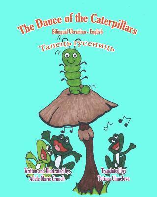 Adele Marie Crouch - The Dance of the Caterpillars Bilingual Ukrainian English, Häftad