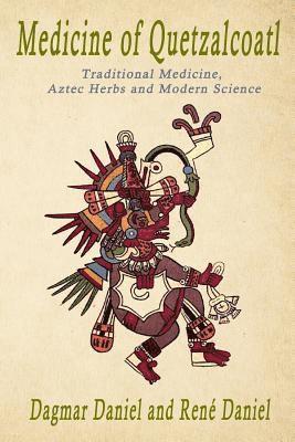 bokomslag Medicine of Quetzacoatl: Traditional Medicine, Aztec Herbs and Modern Science