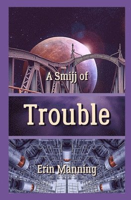 Erin Manning - A Smijj of Trouble, Häftad