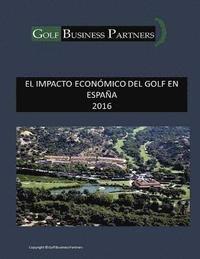 bokomslag El Impacto Económico del Golf en España