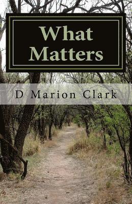 What Matters: The Five Most Important Spiritual Lessons I Have Learned 1