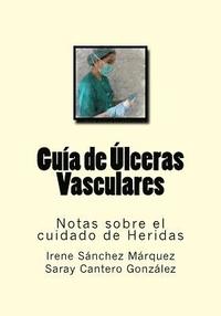 bokomslag Guia de Ulceras Vasculares: Notas sobre el cuidado de Heridas