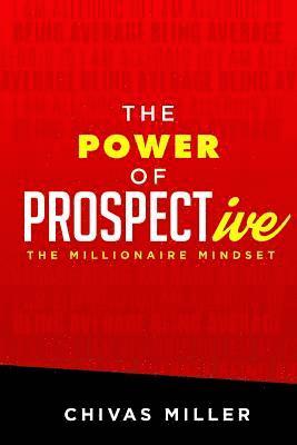 The Power of PROSPECTive: The Millionaire mindset 1