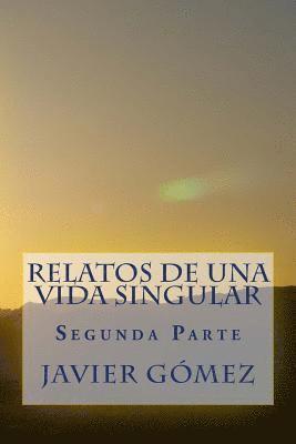 Javier Gomez - Relatos de una Vida Singular: Segunda Parte, Häftad. Tillgänglighet: Lägg i varukorg