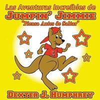 bokomslag Las Aventuras Increibles de Jumpin' Jimmie: Piensa Antes de Saltar