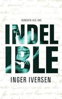 bokomslag Indelible: Beneath His Ink