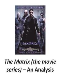 bokomslag The Matrix (the movie series): An Analysis