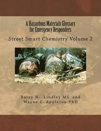bokomslag A Hazardous Materials Glossary for Emergency Responders: Street Smart Chemistry Volume 2