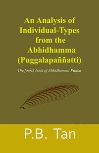 bokomslag An Analysis of Individual-Types from the Abhidhamma: The fourth book of Abhidhamma Pitaka