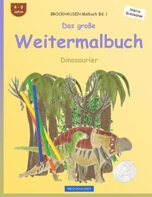 BROCKHAUSEN Malbuch Bd. 1 - Das große Weitermalbuch: Dinosaurier 1