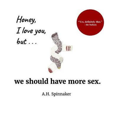 bokomslag Honey, I Love You, But We Should Have More Sex