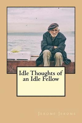 Idle Thoughts of an Idle Fellow 1