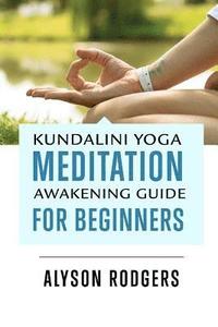 bokomslag Kundalini Yoga Meditation Awakening Guide for Beginners