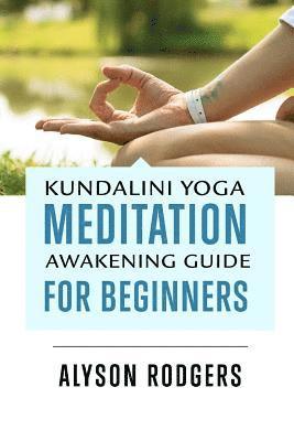 bokomslag Kundalini Yoga Meditation Awakening Guide for Beginners