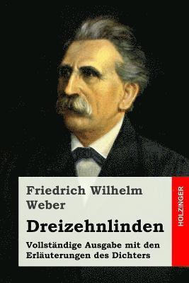 bokomslag Dreizehnlinden: Vollständige Ausgabe mit den Erläuterungen des Dichters