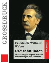 bokomslag Dreizehnlinden (Großdruck): Vollständige Ausgabe mit den Erläuterungen des Dichters