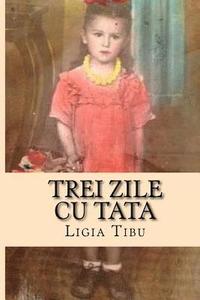 bokomslag Trei Zile Cu Tata: Povestiri Din Bucovina
