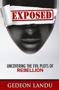 bokomslag Exposed: Uncovering the Evil Plots of Rebellion