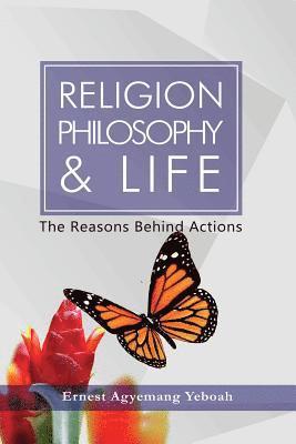 Religion, Philosophy and Life: The reasons behind action
