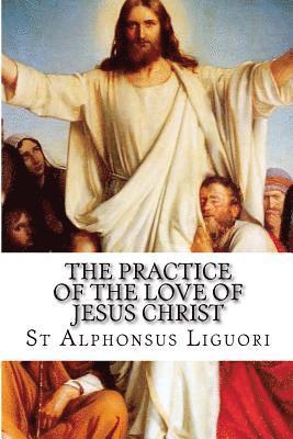 The Practice of the Love of Jesus Christ 1