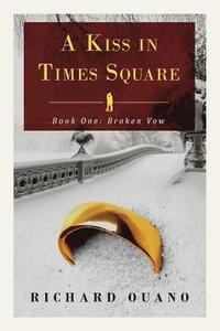 bokomslag A Kiss in Times Square: Broken Vow (Book One)