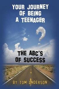 bokomslag Your Journey Of Being A Teenager - The ABC's of Success
