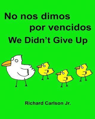 bokomslag No nos dimos por vencidos We Didn't Give Up