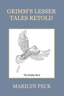 Marilyn Peck - Grimm's Lesser Tales Retold, Häftad
