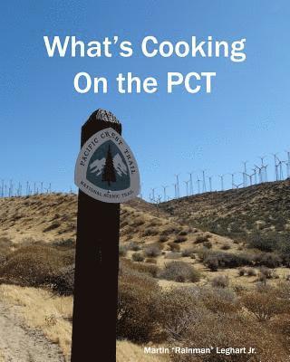 Martin "rainman" Leghart Jr - What's Cooking on the PCT, Häftad