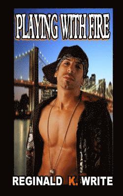 Reginald K. Write - Playing with Fire, Häftad
