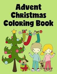 bokomslag Advent Christmas Coloring Book: Advent Coloring Pages for Kids & Adults