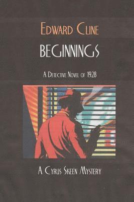 Edward Cline - Beginnings: A Cyrus Skeen Mystery, Häftad