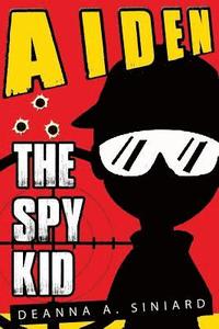 bokomslag AIDEN The Spy Kid: mystery for children, spy books for kids, spy books for teen, spy books for children
