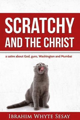 Scratchy and the Christ: A satire about God, guns, Washington and Mumbai 1