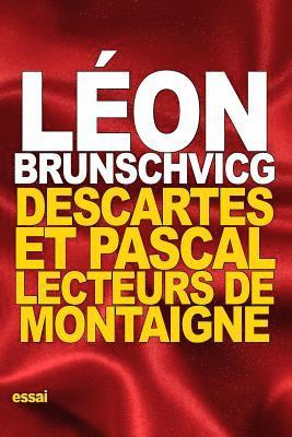 Léon Brunschvicg - Descartes et Pascal: lecteurs de Montaigne, Häftad