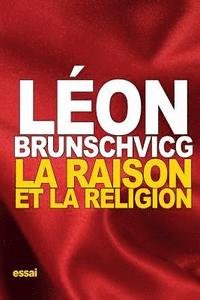 bokomslag La raison et la religion