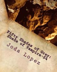 bokomslag Fifty Shades of Grey: Shade of Vampire-S4: Fifty-Shade-of-Grey: Shade of Vampire-S4